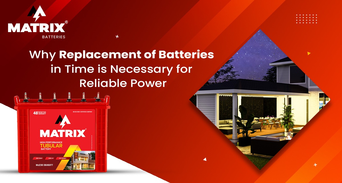 Why Replacement of Batteries in Time is Necessary for Reliable Power
